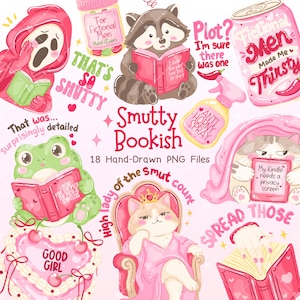 May include: Digital illustrations in pink and red with a "Smutty Bookish" theme. Features a frog, cat, and raccoon reading books, plus text like "Anti Horny Spray" and "Fictional Men Made Me Thirsty". Includes 18 hand-drawn PNG files.