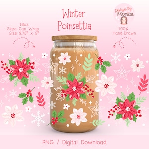 Christmas Poinsettia Glass Can Wrap PNG, Holiday Floral Cup Wrap, Christmas Aesthetic Iced Coffee Wrap, Gift for Her