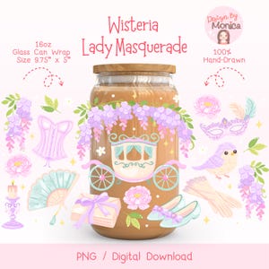 May include: A digital download featuring a glass can wrap design with the text "Wisteria Lady Masquerade." The design includes a carriage, wisteria flowers, a corset, shoes, and other elements. The can wrap size is 9.75" x 5".