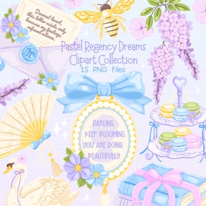 May include: A digital clipart collection titled "Pastel Regency Dreams" featuring a bee, swan, fan, flowers, and a mirror with the text "Darling, Keep Blooming, You Are Doing Beautifully." Includes a letter and a two-tiered dessert stand with macarons.