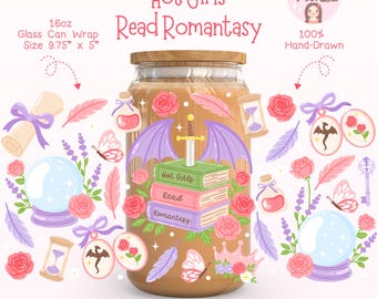 May include: A glass can wrap with the text "Hot Girls Read Romantasy." The design includes a stack of books, a sword, purple wings, roses, butterflies, and other fantasy-themed elements. The wrap is 9.75 inches by 5 inches.