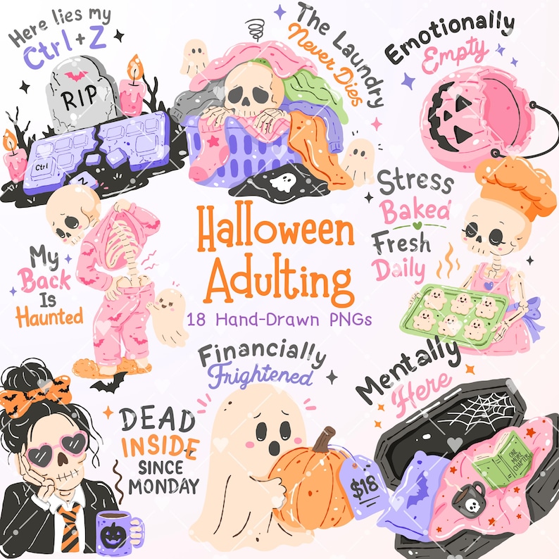 May include: A collection of 18 digital illustrations featuring skeletons and ghosts with Halloween themes. Text includes "Halloween Adulting," "Here lies my Ctrl+Z," "The Laundry Never Dies," "Emotionally Empty," "My Back Is Haunted," "Stress Baked," "Financially Frightened," "Dead Inside Since Monday," and "Mentally Here."