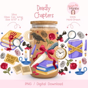 May include: A digital illustration featuring a glass can wrap with the text "Deadly Chapters." The design includes a raven, a knife with a red bow, books, magnifying glasses, roses, fingerprints, and a pocket watch. The can wrap is 9.75" x 5".
