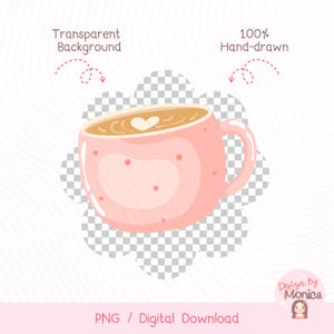 May include: A pink, hand-drawn coffee mug with a heart-shaped design in the coffee. The mug has small red polka dots and the text "Transparent Background" and "100% Hand-drawn". The image is a PNG digital download.