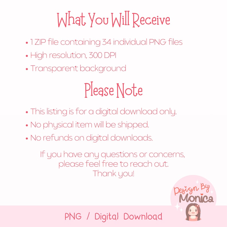 May include: A pink and white digital download graphic with the text "What You Will Receive" and "Please Note". The image details a ZIP file with 34 PNG files, high resolution, and a transparent background. It also states that it is a digital download only.