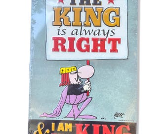 The King Is Always Right Metal Sign John Hart Humor Wall Decor 12x8 Sealed