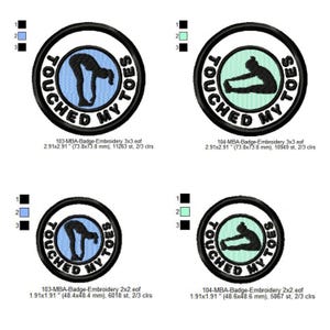 May include: Four embroidery designs for a patch featuring a person touching their toes with the text "Touched My Toes". The designs are in black, white, blue, and green. The designs are 2.91 inches by 2.91 inches and 1.91 inches by 1.91 inches.