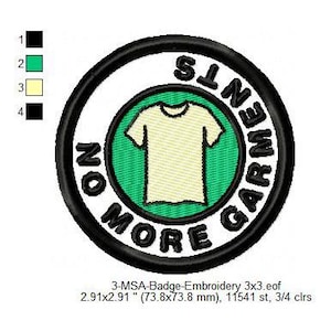 Könnte beinhalten: Gestickter Aufnäher mit schwarzem Rand, mit einem grünen Kreis mit einer cremefarbenen T-Shirt-Grafik. Die Worte "NO MORE GARMENTS" sind kreisförmig um das Design angeordnet. Der Aufnäher misst 73,8 mm x 73,8 mm.