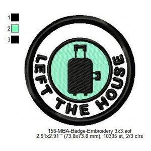 May include: Embroidered patch with the text "LEFT THE HOUSE" around a central image of a suitcase. The suitcase is black, set against a light green circle, and framed by a black border. The patch measures 2.91 x 2.91 inches.