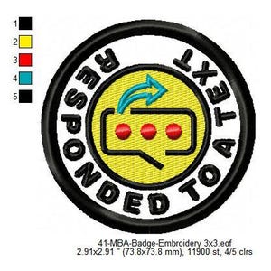 May include: A black and white circular embroidered patch with the text "Responded to Text" in a circle around a yellow circle with a blue arrow pointing to a white speech bubble with three red dots. The patch is 73.8 mm in diameter.