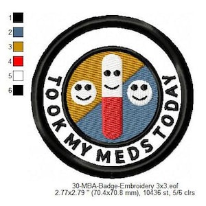 Könnte beinhalten: Gestickter Aufnäher mit schwarzem Rand und weißem Text, der "Took My Meds Today" lautet. Innerhalb des Randes befindet sich eine gelbe, blaue und rote Pille mit drei Smiley-Gesichtern.