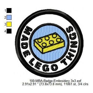 May include: Embroidered patch featuring a yellow LEGO brick inside a light blue circle, with the words "MADE LEGO THINGS" in a black, circular font. The patch measures 2.91 x 2.91 inches.