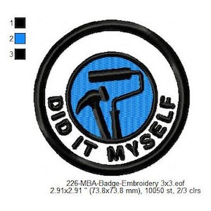 May include: Embroidered patch with the text "DID IT MYSELF". The patch features a black border, a blue inner circle with a hammer and paint roller, and the text in black. The patch measures 2.91 x 2.91 inches.