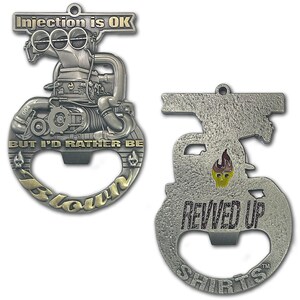 May include: Two metal bottle openers. One features an engine design with the text "Injection is OK" and "But I'd Rather Be Blown". The other has a flame design with the text "Revved Up Shirts". Both have a hole for hanging.
