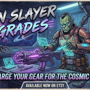 May include: Sci-fi illustration with the text "Alien Slayer Upgrades". An alien figure in armor is working on a weapon. The image includes the text "Supercharge Your Gear for the Cosmic Frontier" and "Available Now on Etsy".