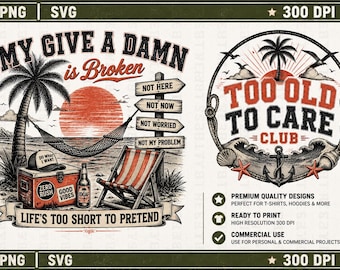 Too Old To Care Club PNG, Front and Back T-Shirt Design Bundle, My Give A Damn Is Broken Funny Retirement Beach Graphic Digital Download