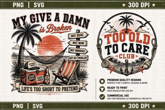 Too Old To Care Club PNG, Front and Back T-Shirt Design Bundle, My Give A Damn Is Broken Funny Retirement Beach Graphic Digital Download
