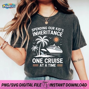 Funny Retirement Cruise SVG: Spending Our Kid&#39;s Inheritance Design (Digital Download, PNG SVG File