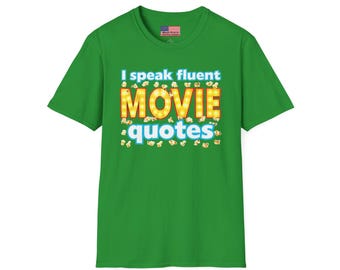 I Speak Fluent Movie Quotes T-Shirt, Funny Movie Lover Gift, Unisex Softstyle Tee, Film Buff Apparel, Gift for Cinema Fans