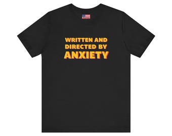 Anxiety Tee Unisex Jersey Short Sleeve Shirt, Mental Health Awareness T-Shirt, Stress Relief, Coping Mechanisms, Calm Down Clothing,