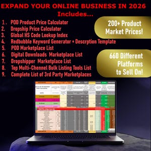 May include: A laptop displays a spreadsheet with data. The image includes text: "EXPAND YOUR ONLINE BUSINESS IN 2026 Includes..." and lists tools like "POD Product Price Calculator" and "Dropship Price Calculator." It also mentions "200+ Product Market Prices!" and "660 Different Platforms to Sell On!"