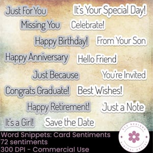 May include: A collection of word snippets for card sentiments, including phrases like "Just For You," "Happy Birthday," and "Best Wishes." The image also includes the text "Word Snippets: Card Sentiments" and "72 sentiments."
