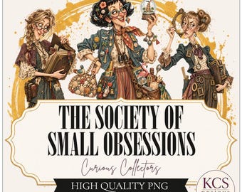 The Society of Small Obsessions Clip Art, Eccentric Women, Whimsical Collector Character PNGs (Digital Download)