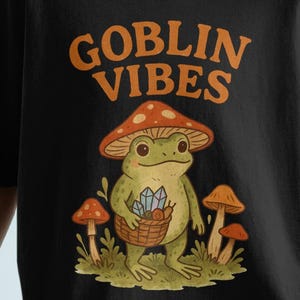 Goblin Vibes Shirt, Cute Frog Graphic Tee, Fun Mushroom T-Shirt, Fantasy Creature Top, Whimsical Casual Wear, Cozy Unisex Clothing