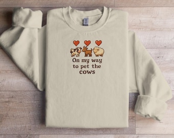 On My Way to Pet The Cows Sweatshirt Cute Pixel Cow Farm Animal Shirt Stardew Gift for Cow Lover Indie Game Aesthetic Cozy Sweatshirt