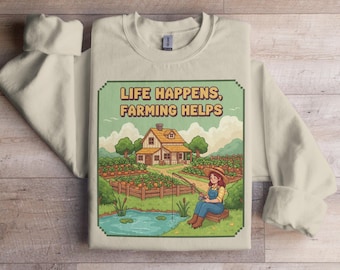 Stardew Valley Sweatshirt Cozy Gamer Gift, Pixel Art Tee, Life Happens Farming Helps Top, Retro Farmcore, Gift for Gamers, Relaxing Gaming