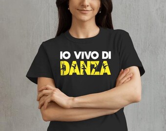 T-Shirt Io Vivo di Danza, Cotone, Maglietta, Maglia, Idea regalo ballerina
