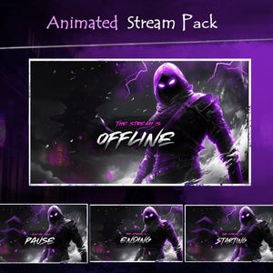 May include: Animated Stream Pack graphic with a purple and black color scheme. The main image features a hooded figure with glowing eyes, the text "The Stream Is Offline". Below are smaller graphics with the words "Pause", "Ending", and "Starting".