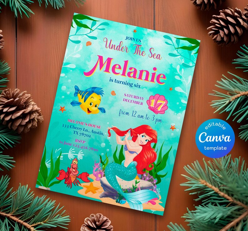 May include: A teal invitation with the text "Under The Sea" and "Melanie is turning six." Features illustrations of a mermaid, fish, and crab. Includes event details and a Canva template logo.