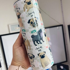 I Love My Pug Themed Tumbler Personalized Gift