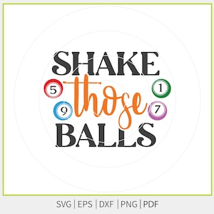 Shake those balls Svg, Bingo Svg, Bingo Dauber SVG File, Bingo PNG, Bingo Typography, Bingo T-shirt, Gambling SVG