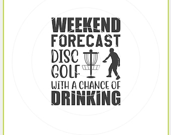 Weekend forecast disc golf with a chance of drinking svg, Disc Golf svg, Disc Golf Cricut, Disc Golf t-shirt