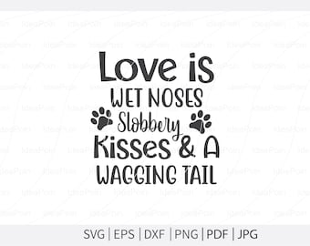 Love is wet noses slobbery kisses and a wagging tail svg, Dogs SVG, Dog Bandana SVG , Dog Life svg, Dog Bandana Designs, Dog Mom Svg