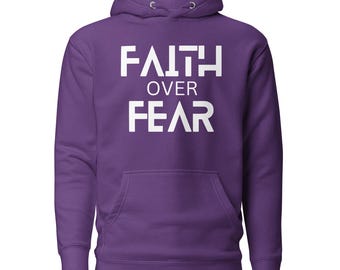 Faith Over Fear Hoodie: Unisex Christian Apparel