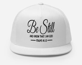 Be Still and Know That I Am God Christian Trucker Hat - Psalm 46:10 Bible Verse Cap - Faith-Based Religious Gift - Christian Apparel Hat