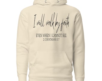 I Will Walk By Faith Hoodie: Christian Scripture Sweatshirt