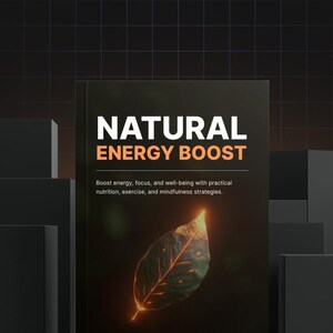 Könnte beinhalten: Ein Buchcover mit dem Titel "NATURAL ENERGY BOOST" in weißer Schrift auf schwarzem Hintergrund. Der Untertitel lautet "Boost energy, focus, and well-being with practical nutrition, exercise, and mindfulness strategies." Ein glühendes orangefarbenes Blatt befindet sich im Hintergrund.