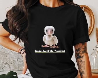 Grafisch T-shirt grappige vogel, meme-shirt schattige vogel, T-shirt vogels kan niet worden vertrouwd, grafisch T-shirt humor, cadeau vogelliefhebber, shirt dierlijke meme