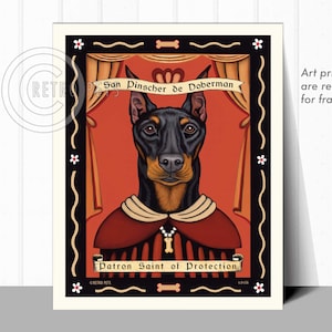 May include: A digital illustration of a Doberman Pinscher dog wearing a red and gold robe with a crown and the text "San Pinscher de Doberman Patron Saint of Protection".