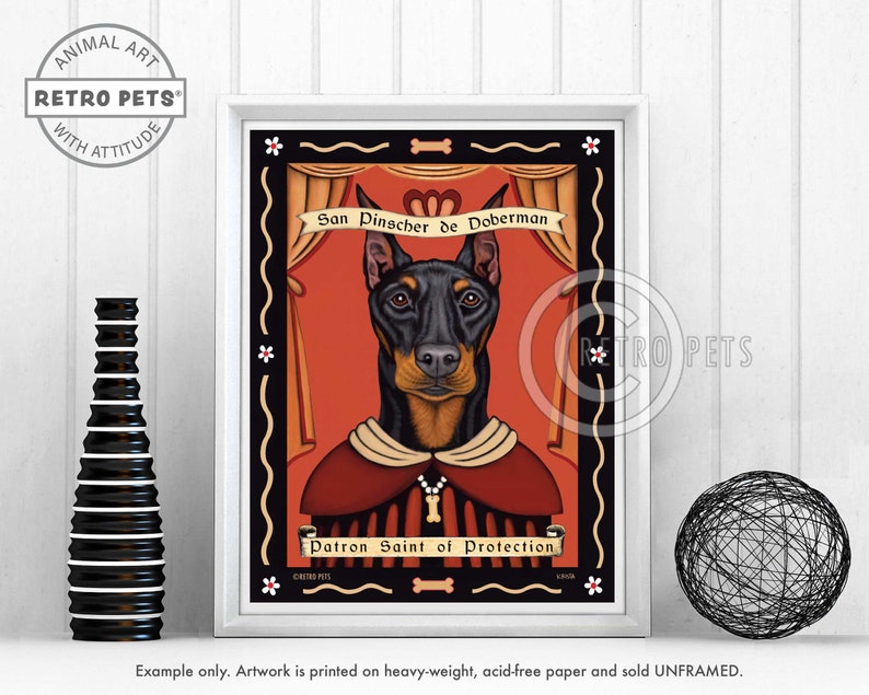 May include: A retro-style illustration of a Doberman Pinscher dog wearing a red and gold robe with a pearl necklace. The image is titled "San Pinscher de Doberman" and "Patron Saint of Protection".