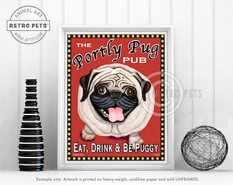 May include: A vintage-style poster featuring a cartoon pug with the text "The Portly Pug Pub" and "Eat, Drink & Be Puggy".