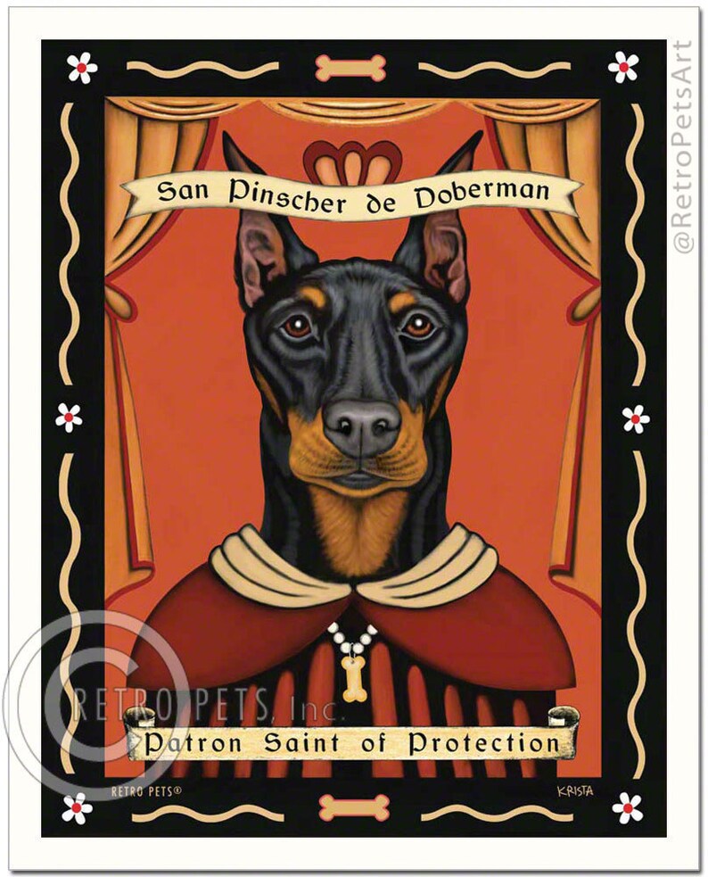 May include: A digital painting of a Doberman Pinscher dog wearing a red and gold robe with a bone pendant necklace. The dog is depicted as a saint with the text "San Pinscher de Doberman" and "Patron Saint of Protection" above and below the dog.
