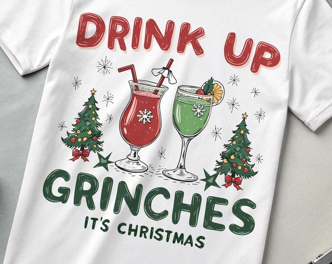 Drink Up Grinches It's Christmas Svg, Png, Christmas Season Png, Merry Christmas Png, Christmas Sublimation, Holiday Png, Digital Download