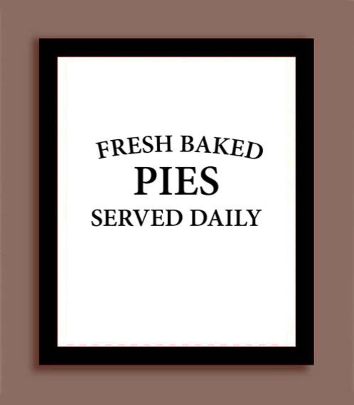 Fresh Baked Pies Served Daily / Wall Art Decor / INSTANT | Etsy