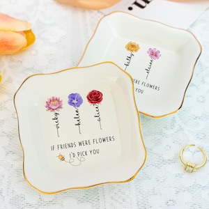 If Friends were Flowers I&#39;d Pick You Ring Dish,Personalized Birth Flower Jewelry Dish,Friendship Ring Dish,Birthday Gifts,Best Friend Gift