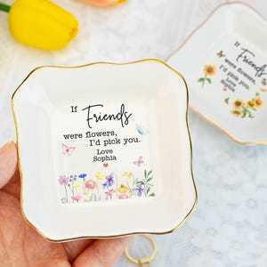 Personalized Birth Flower Jewelry Dish, If Friends Were Flowers I&#39;d Pick You, Friendship Ring Dish, Wedding Trinket Tray, Bridesmaid Gifts